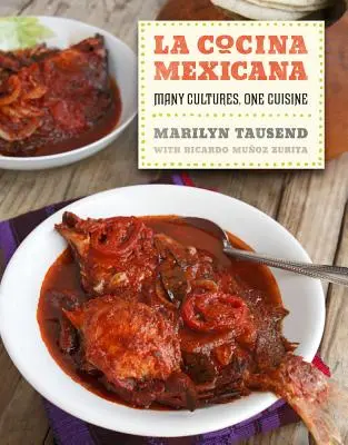 La Cocina Mexicana: (Mexická kuchyňa): Mnoho kultúr, jedna kuchyňa - La Cocina Mexicana: Many Cultures, One Cuisine