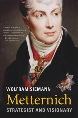 Metternich: Stratég a vizionár - Metternich: Strategist and Visionary