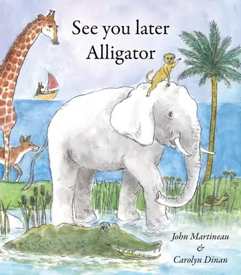 Uvidíme sa neskôr Aligátor - See You Later Alligator