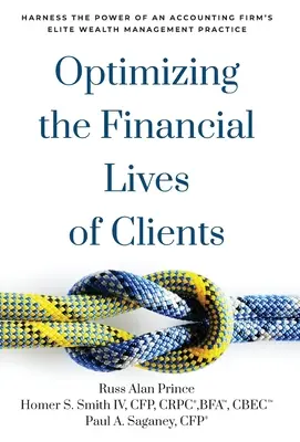 Optimalizácia finančného života klientov: Využite silu elitnej praxe správy majetku účtovnej firmy - Optimizing the Financial Lives of Clients: Harness the Power of an Accounting Firm's Elite Wealth Management Practice