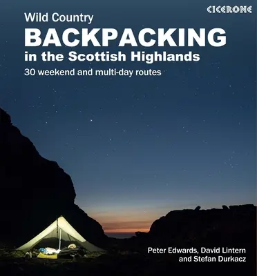 Škótska divočina s batohom: 30 víkendových a viacdňových trás na Vysočine a ostrovoch - Scottish Wild Country Backpacking: 30 Weekend and Multi-Day Routes in the Highlands and Islands