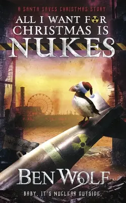 Všetko, čo chcem na Vianoce, sú jadrové zbrane - All I Want for Christmas Is Nukes