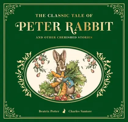 Klasická rozprávka o králikovi Petrovi: Zberateľské kožené vydanie - The Classic Tale of Peter Rabbit: The Collectible Leather Edition