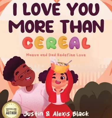 Milujem ťa viac ako cereálie: Maeva a otec nanovo definujú lásku - I Love You More Than Cereal: Maeva and Dad Redefine Love
