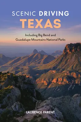 Scenic Driving Texas: Vrátane národných parkov Big Bend a Guadalupe Mountains - Scenic Driving Texas: Including Big Bend and Guadalupe Mountains National Parks
