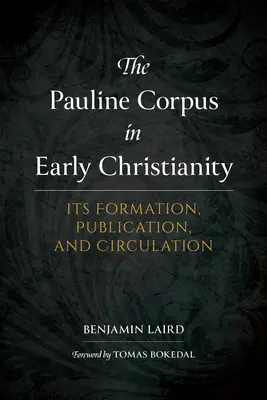 Pavlovský korpus v ranom kresťanstve: Jeho vznik, vydávanie a šírenie - The Pauline Corpus in Early Christianity: Its Formation, Publication, and Circulation