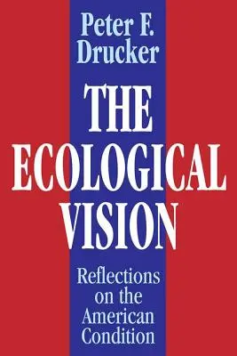 Ekologická vízia: Ekologická vízia: Úvahy o stave Ameriky - The Ecological Vision: Reflections on the American Condition
