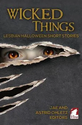 Zlé veci: Lesbické halloweenske poviedky - Wicked Things: Lesbian Halloween Short Stories
