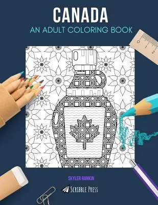 Kanada: VYMAĽOVANKY PRE DOSPELÝCH: Kanada: kniha na vyfarbovanie pre dospelých - Canada: AN ADULT COLORING BOOK: A Canada Coloring Book For Adults