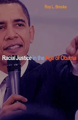 Rasová spravodlivosť v Obamovom veku - Racial Justice in the Age of Obama