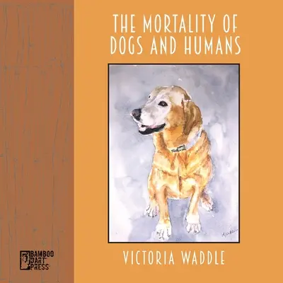 Smrteľnosť psov a ľudí - The Mortality of Dogs and Humans