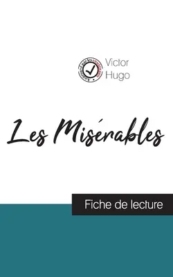 Les Misrables od Victora Huga (sprievodca čítaním a kompletná analýza diela) - Les Misrables de Victor Hugo (fiche de lecture et analyse complte de l'oeuvre)