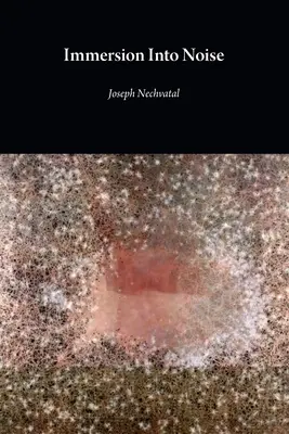 Ponorenie do hluku (druhé vydanie) - Immersion Into Noise (second edition)