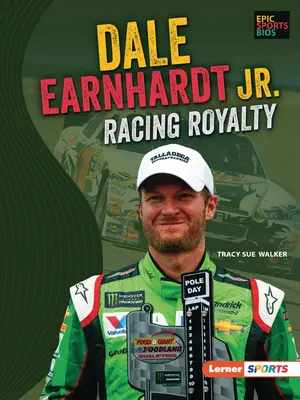 Dale Earnhardt Jr: Earnhardt: kráľovský pretekár - Dale Earnhardt Jr.: Racing Royalty