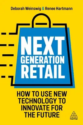 Maloobchod novej generácie: Ako využiť nové technológie na inováciu pre budúcnosť - Next Generation Retail: How to Use New Technology to Innovate for the Future