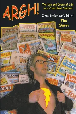 Argh!: a pády života tvorcu komiksov: Bol som redaktorom Spider-Mana - Argh!: The Ups and Downs of Life as a Comic Book Creator: I was Spider-Man's Editor