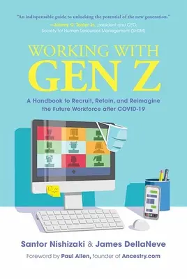Práca s generáciou Z: Príručka na nábor, udržanie a prepracovanie budúcej pracovnej sily po Covid-19 - Working with Gen Z: A Handbook to Recruit, Retain, and Reimagine the Future Workforce After Covid-19