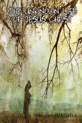 Neznámy život Ježiša Krista - The Unknown Life of Jesus Christ