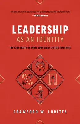 Vedenie ako identita: Štyri vlastnosti tých, ktorí majú trvalý vplyv - Leadership as an Identity: The Four Traits of Those Who Wield Lasting Influence