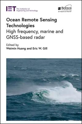 Technológie diaľkového prieskumu oceánov: Vysokofrekvenčné, námorné a gnss-radary - Ocean Remote Sensing Technologies: High Frequency, Marine and Gnss-Based Radar