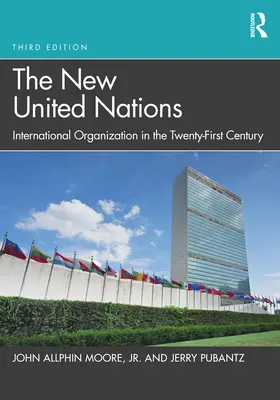 Nová Organizácia Spojených národov: Medzinárodná organizácia v dvadsiatom prvom storočí - The New United Nations: International Organization in the Twenty-First Century