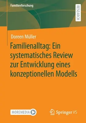 Familienalltag: Systematisches Review Zur Entwicklung Eines Konzeptionellen Modells - Familienalltag: Ein Systematisches Review Zur Entwicklung Eines Konzeptionellen Modells