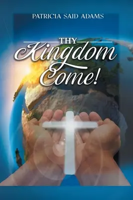 Príď kráľovstvo tvoje - Thy Kingdom Come