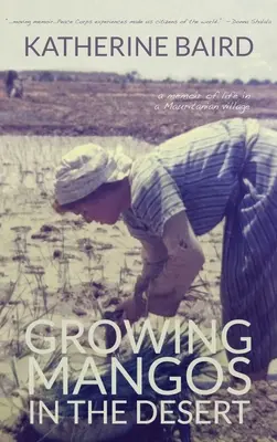 Pestovanie mangovníkov v púšti: spomienky na život v mauritánskej dedine - Growing Mangos in the Desert: a memoir of life in a Mauritanian village