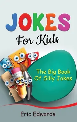 Vtipy pre deti: Veľká kniha hlúpych vtipov - Jokes for Kids: The big book of silly jokes
