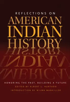 Úvahy o dejinách amerických Indiánov: Úcta k minulosti, budovanie budúcnosti - Reflections on American Indian History: Honoring the Past, Building a Future