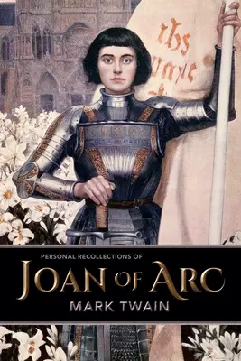 Osobné spomienky na Janu z Arku - Personal Recollections of Joan of Arc