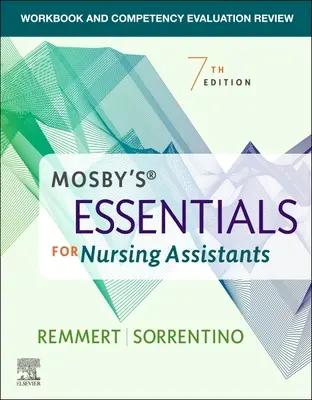 Pracovný zošit a prehľad hodnotenia kompetencií pre Mosby's Essentials for Nursing Assistants - Workbook and Competency Evaluation Review for Mosby's Essentials for Nursing Assistants
