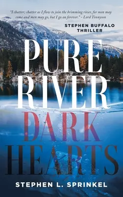 Čistá rieka...Temné srdcia - Pure River...Dark Hearts