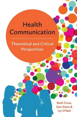 Komunikácia v oblasti zdravia: Teoretické a kritické perspektívy - Health Communication: Theoretical and Critical Perspectives