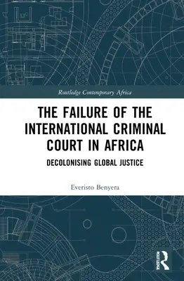 Zlyhanie Medzinárodného trestného súdu v Afrike: Dekolonizácia globálnej spravodlivosti - The Failure of the International Criminal Court in Africa: Decolonising Global Justice