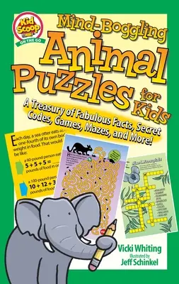 Hlavolamy so zvieratami pre deti: Zvieracie hlavolamy: Klenotnica báječných faktov, tajných kódov, hier, bludísk a ďalších zaujímavostí! - Mind-Boggling Animal Puzzles for Kids: A Treasury of Fabulous Facts, Secret Codes, Games, Mazes, and More!