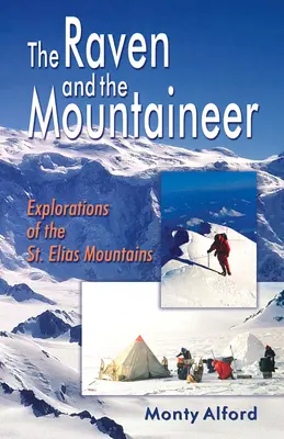 Havran a horár: Eliáša - Raven and the Mountaineer: Explorations of the St. Elias Mountains