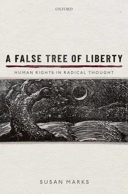 Falošný strom slobody: Ľudské práva v radikálnom myslení - A False Tree of Liberty: Human Rights in Radical Thought