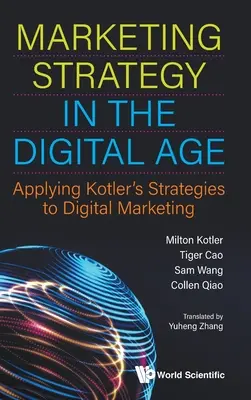 Marketingová stratégia v digitálnom veku: Marketingové stratégie v digitálnej ére: Aplikácia Kotlerových stratégií v digitálnom marketingu. - Marketing Strategy in the Digital Age: Applying Kotler's Strategies to Digital Marketing