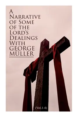 Rozprávanie o niektorých Pánových jednaniach s Georgeom Mllerom (1. - 4. diel): Kompletné vydanie - A Narrative of Some of the Lord's Dealings With George Mller (Vol.1-4): Complete Edition