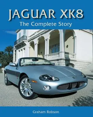 Jaguar XK8 - Kompletný príbeh - Jaguar XK8 - The Complete Story