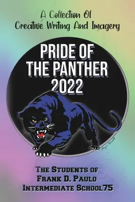 Pýcha pantera 2022: Zbierka tvorivého písania a obrazotvornosti - Pride of the Panther 2022: A Collection Of Creative Writing And Imagery