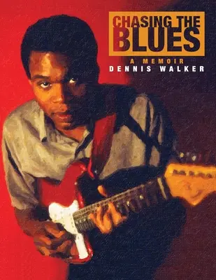 Chasing the Blues - Memoáre - Chasing the Blues - A Memoir