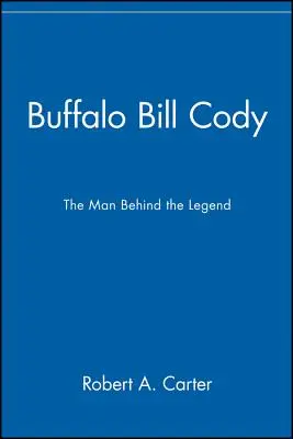 Buffalo Bill Cody: Muž, ktorý sa skrýva za legendou - Buffalo Bill Cody: The Man Behind the Legend