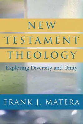 Novozákonná teológia: Skúmanie rozmanitosti a jednoty - New Testament Theology: Exploring Diversity and Unity