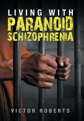 Život s paranoidnou schizofréniou - Living with Paranoid Schizophrenia