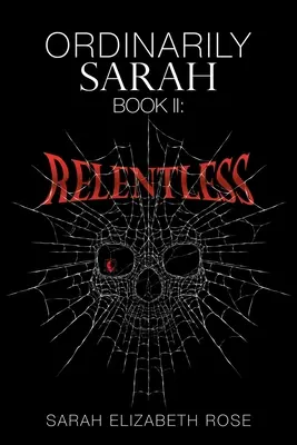 Ordinarily Sarah: Book Ii: Neúprosná - Ordinarily Sarah: Book Ii: Relentless