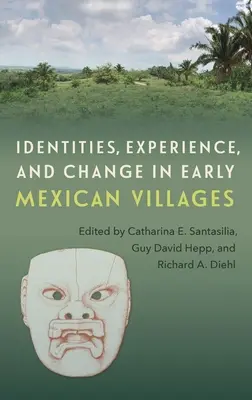 Identity, skúsenosti a zmeny v raných mexických dedinách - Identities, Experience, and Change in Early Mexican Villages