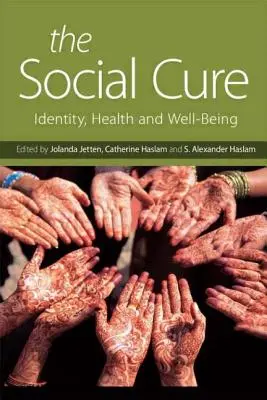 Sociálna liečba: Identita, zdravie a pohoda - The Social Cure: Identity, Health and Well-Being