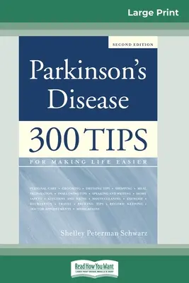 Parkinsonova choroba: (16pt Large Print Edition) - Parkinson's Disease: 300 Tips for Making Life Easier (16pt Large Print Edition)